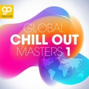 VA - Global Chill Out Masters, Vol. 1 (2021)