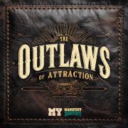 The Outlaws of Attraction - My Manifest Destiny (2026)