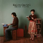 Kaiser Cartel - March Forth (2009)