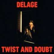 Délage - Twist and Doubt (2020)