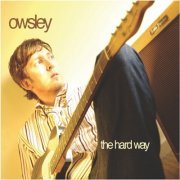 Owsley - The Hard Way (2003)