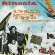 Sincola - Crash Landing In Teen Heaven (1996)