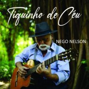 Negô Nelson - Tiquinho de Céu (2021)