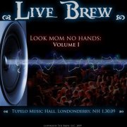 The Brew - Look Mom No Hands Vol. 1 Tupelo Music Hall (2009)