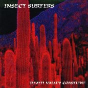 Insect Surfers - Death Valley Coastline (1996)