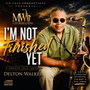 Delton Walker - I'm Not Finished Yet (2026)