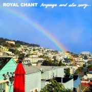 Royal Chant - Anyways and Also Sorry (2022)