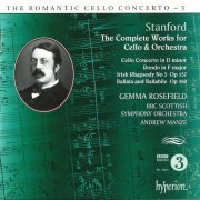 Gemma Rosefield - Stanford: The Complete Works for Cello & Orchestra (2011)