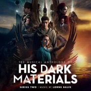 Lorne Balfe - The Musical Anthology of His Dark Materials Series 2 (2020)