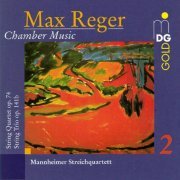 Mannheimer Quartet - Max Reger - Chamber Music, Vol. 2: String Quartet Op. 74 / String Trio Op. 141b (1998)