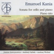 Joanna Ławrynowicz, Andrzej Gębski, Andrzej Wróbel - Emanuel Kania: Cello Sonata, Piano Trio (2007) CD-Rip