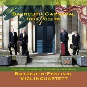 Bayreuth-Festival-Violinquartett - Bayreuth Carnaval 4 Violins (2023)