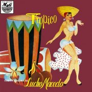 Lucho Macedo y su Sonora - Trópico (1961)