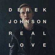 Derek Johnson - Real Love (2015)