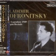 Vladimir Sofronitsky - The Legendary 1949 Chopin Recitals (2005)