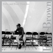 Earle Brown - Folio And Four Systems (2006)