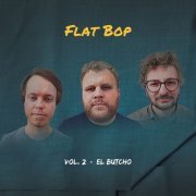 Flat Bop - El Butcho (2022) [Hi-Res]