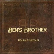 Ben's Brother - Beta Male Fairytales (2007)