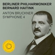 Berliner Philharmoniker & Bernard Haitink - Bruckner: Symphony No. 4 (2022) [Hi-Res]