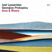 Joel Lyssarides & Georgios Prokopiou - Arcs & Rivers (2024) [Hi-Res]