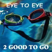 2 Good to Go - Eye to Eye (2016)