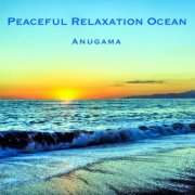 Anugama - Peaceful Relaxation Ocean (2000)