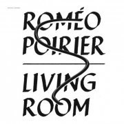 Roméo Poirier - Living Room (2022)