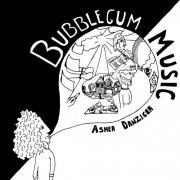 Asher Danziger - Bubble Gum Music (2020)