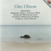 Stockholm Philharmonic Orchestra, Anders Öhrwall - Otto Olsson: Requiem (1988) CD-Rip