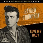 Hayden Thompson - Sun Records Originals: Love My Baby (2023)