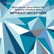 Kenny Barron / Dave Holland Trio featuring Johnathan Blake - Without Deception (2020) [Hi-Res]