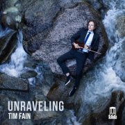 Tim Fain - Unraveling (2025) [Hi-Res]