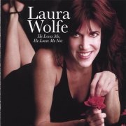 Laura Wolfe - He Loves Me, He Loves Me Not (2007)