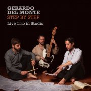 Gerardo Del Monte - Step By Step (Live Trio in Studio) (2024) [Hi-Res]