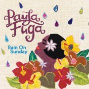 Paula Fuga - Rain On Sunday (2021) [Hi-Res]