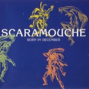 Scaramouche - Born In December (1995)