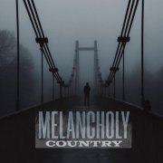 VA - Melancholy Country (2024)