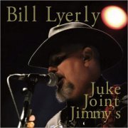 Bill Lyerly - Juke Joint Jimmy's (2021)