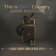 Jimmie Bratcher - This Is Blues Country (2017)