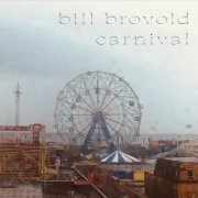 Bill Brovold - Carnival (2025) [Hi-Res]