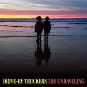 Drive-By Truckers -  The Unraveling (2020) [Hi-Res]