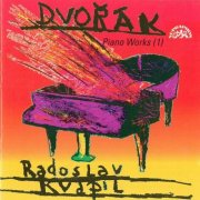 Radoslav Kvapil - Dvořák: Piano Works, Vol. 1 (1999)