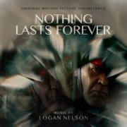 Logan Nelson - Nothing Lasts Forever (Original Motion Picture Soundtrack) (2023) [Hi-Res]