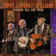 Crowe, Lawson & Williams - Standing Tall And Tough (2014)