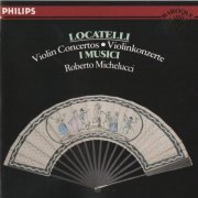 Roberto Michelucci, I Musici - Locatelli: 3 Concerti from Op. 3 (1987)