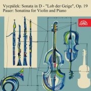 Spytihněv Šorm, Soňa Červená, Alfréd Holeček - Vycpálek: Sonata in D 'Lob der Geige' - Pauer: Sonatina for Violin and Piano (2015)
