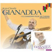 Jean-Claude Gianadda - Anthologie: 115 chansons (1977-2008) / Anthologie, Vol. 2: 112 chansons pour un chemin (2008/2010)