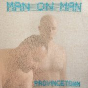 MAN ON MAN - Provincetown (2023) [Hi-Res]