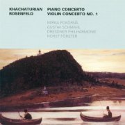 Mirka Pokorna, Gustav Schmahl, Dresden Philharmonic Orchestra, Horst Forster - Khachaturian: Piano Concerto, Rosenfeld Violin Concerto No. 1 (2002)