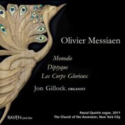 Jon Gillock - Olivier Messiaen: Monodie / Diptyque / Les corps glorieux (2019)